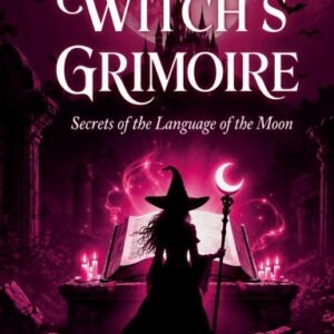 The Moon Witch’s Grimoire: Secrets of the Language of the Moon